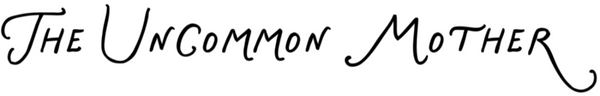 The Uncommon Mother